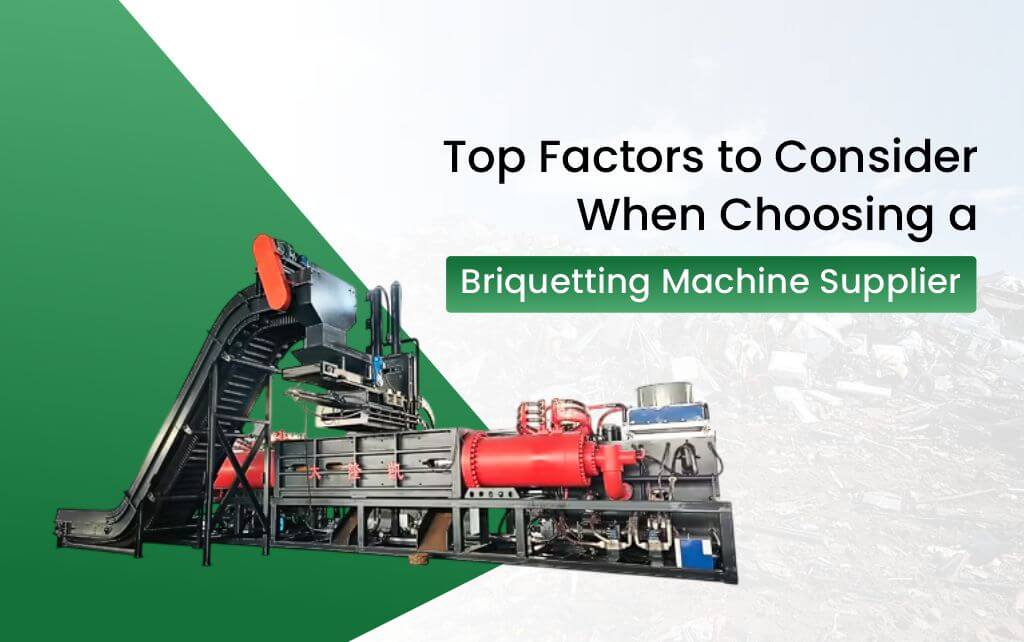 Top Factors to Consider When Choosing a Briquetting Machine Supplier