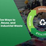 ways to reuse and recycle industrial waste