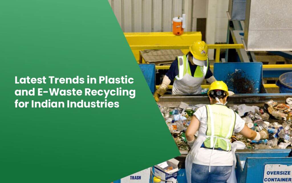 latest trends in plastic and e-waste recycling